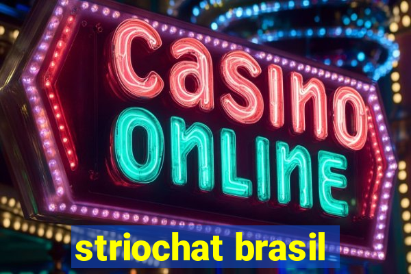 striochat brasil